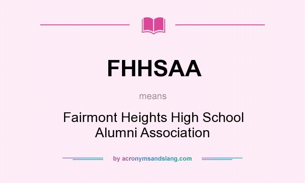 What does FHHSAA mean? It stands for Fairmont Heights High School Alumni Association