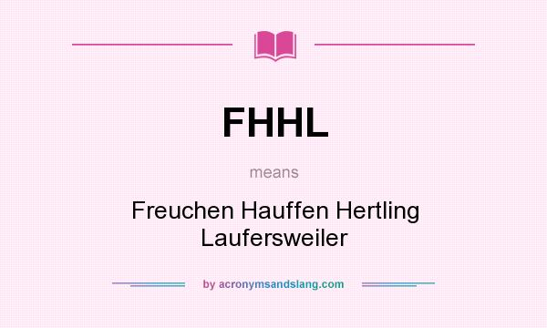 What does FHHL mean? It stands for Freuchen Hauffen Hertling Laufersweiler