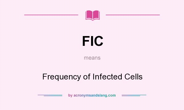 What does FIC mean? It stands for Frequency of Infected Cells