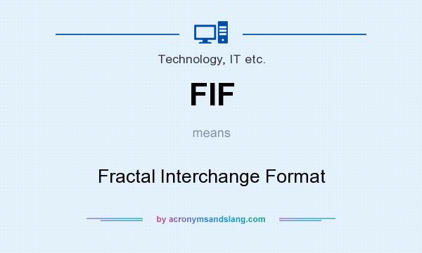 What does FIF mean? It stands for Fractal Interchange Format