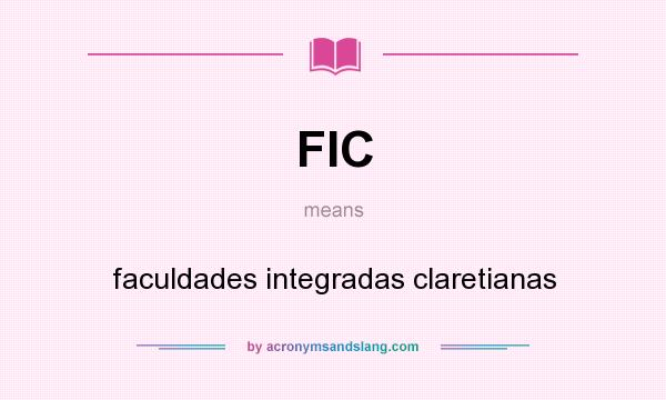 What does FIC mean? It stands for faculdades integradas claretianas