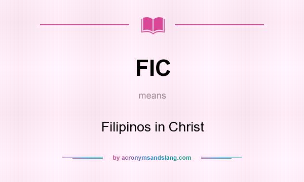 What does FIC mean? It stands for Filipinos in Christ