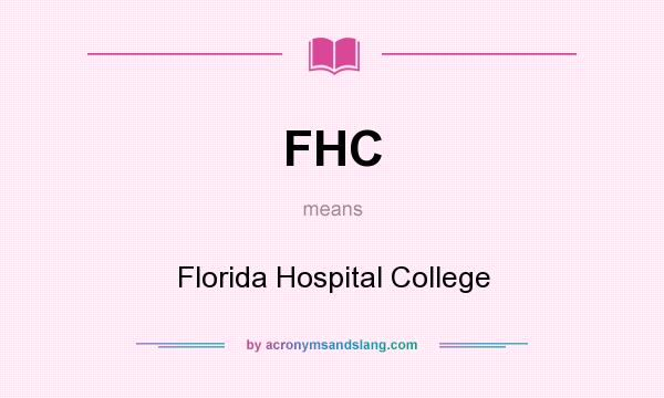 What does FHC mean? It stands for Florida Hospital College