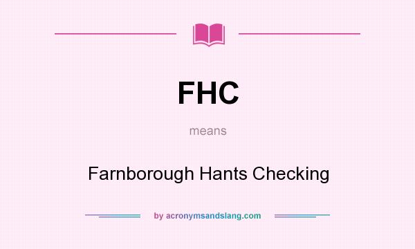 What does FHC mean? It stands for Farnborough Hants Checking