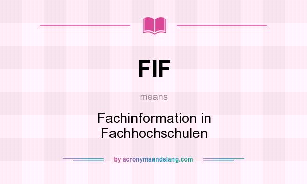 What does FIF mean? It stands for Fachinformation in Fachhochschulen