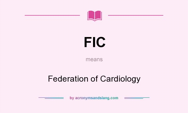 What does FIC mean? It stands for Federation of Cardiology