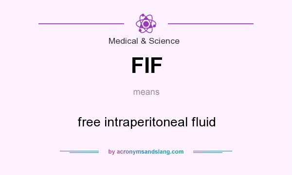 What does FIF mean? It stands for free intraperitoneal fluid