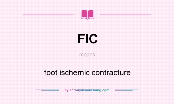 What does FIC mean? It stands for foot ischemic contracture