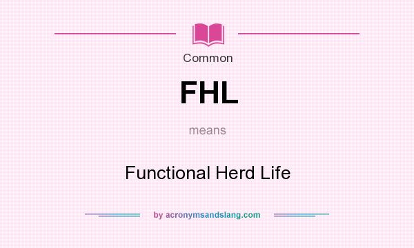 What does FHL mean? It stands for Functional Herd Life
