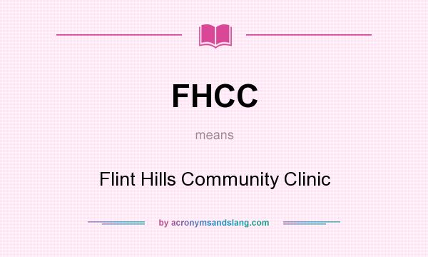 What does FHCC mean? It stands for Flint Hills Community Clinic