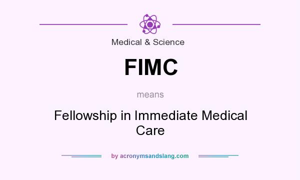 What does FIMC mean? It stands for Fellowship in Immediate Medical Care