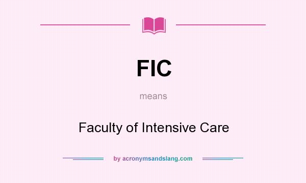 What does FIC mean? It stands for Faculty of Intensive Care