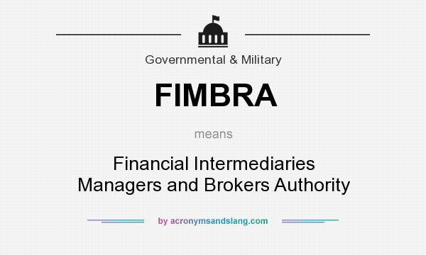 What does FIMBRA mean? It stands for Financial Intermediaries Managers and Brokers Authority