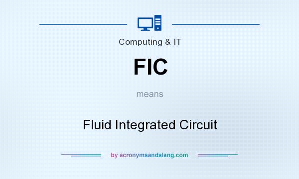 What does FIC mean? It stands for Fluid Integrated Circuit