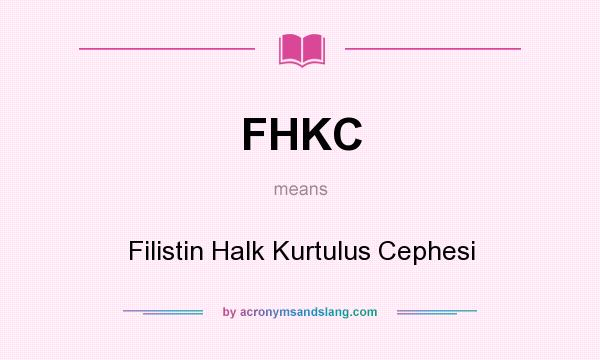 What does FHKC mean? It stands for Filistin Halk Kurtulus Cephesi