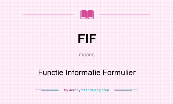 What does FIF mean? It stands for Functie Informatie Formulier