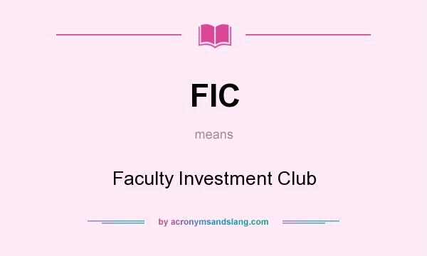 What does FIC mean? It stands for Faculty Investment Club