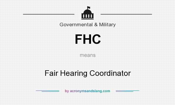 What does FHC mean? It stands for Fair Hearing Coordinator