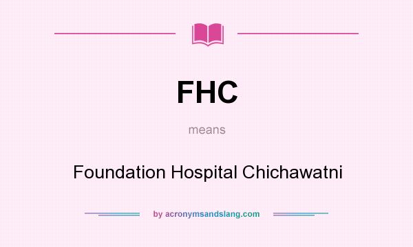 What does FHC mean? It stands for Foundation Hospital Chichawatni