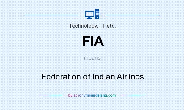 What does FIA mean? It stands for Federation of Indian Airlines