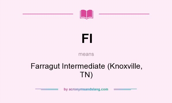 What does FI mean? It stands for Farragut Intermediate (Knoxville, TN)