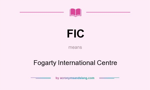 What does FIC mean? It stands for Fogarty International Centre