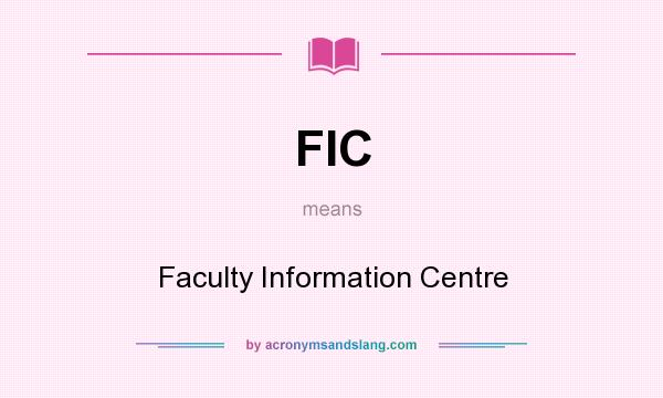 What does FIC mean? It stands for Faculty Information Centre