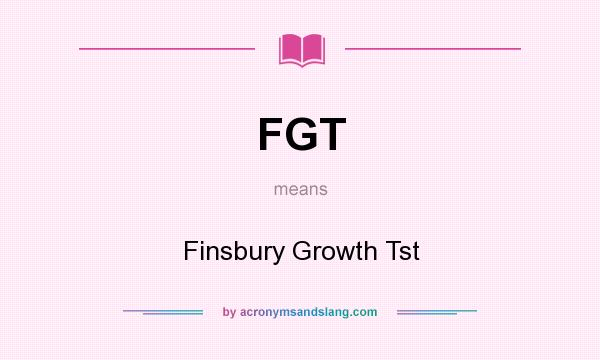 What does FGT mean? It stands for Finsbury Growth Tst