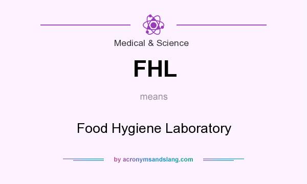 What does FHL mean? It stands for Food Hygiene Laboratory