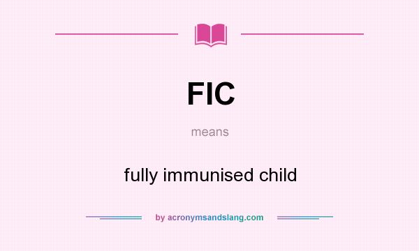 What does FIC mean? It stands for fully immunised child