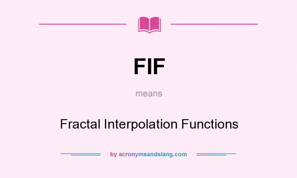 What does FIF mean? It stands for Fractal Interpolation Functions