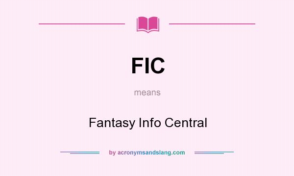 What does FIC mean? It stands for Fantasy Info Central