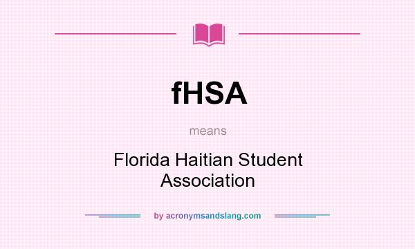 What does fHSA mean? It stands for Florida Haitian Student Association