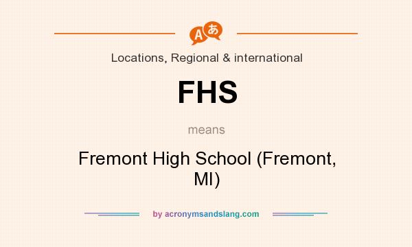 What does FHS mean? It stands for Fremont High School (Fremont, MI)