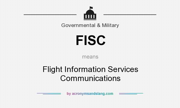 What does FISC mean? It stands for Flight Information Services Communications