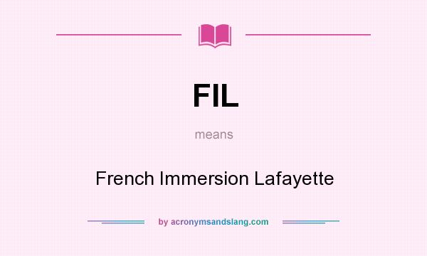 What does FIL mean? It stands for French Immersion Lafayette