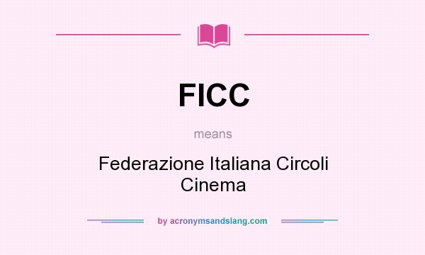 What does FICC mean? It stands for Federazione Italiana Circoli Cinema