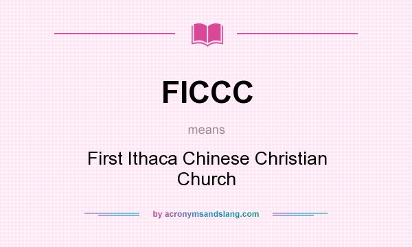 What does FICCC mean? It stands for First Ithaca Chinese Christian Church