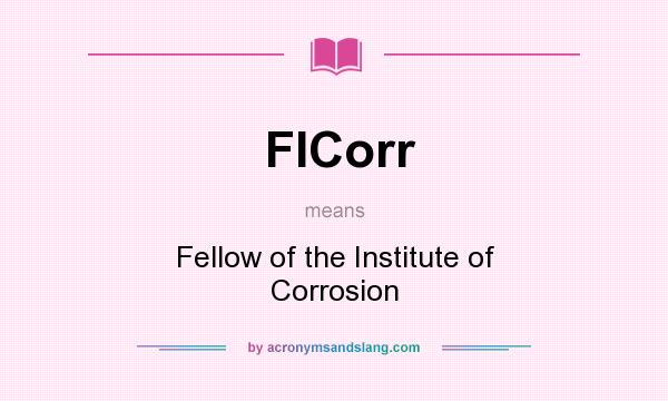 What does FICorr mean? It stands for Fellow of the Institute of Corrosion