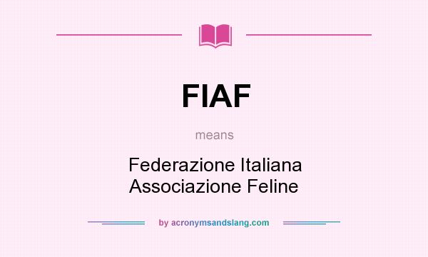 What does FIAF mean? It stands for Federazione Italiana Associazione Feline