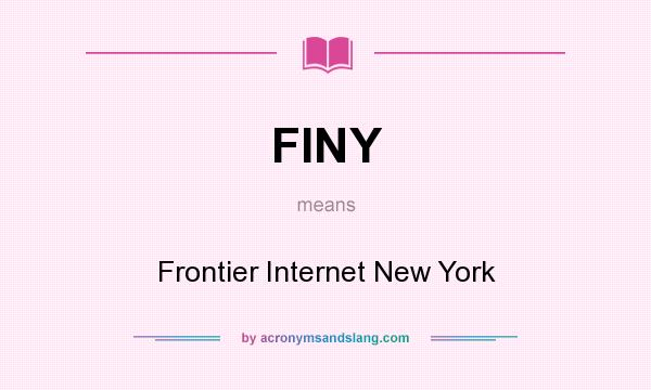 What does FINY mean? It stands for Frontier Internet New York