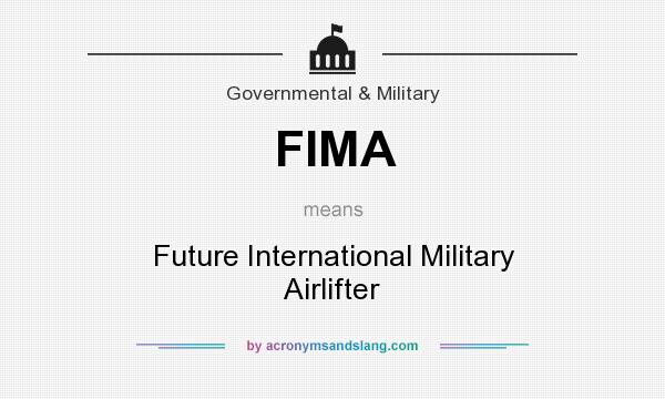 What does FIMA mean? It stands for Future International Military Airlifter