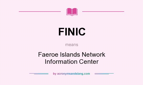 What does FINIC mean? It stands for Faeroe Islands Network Information Center