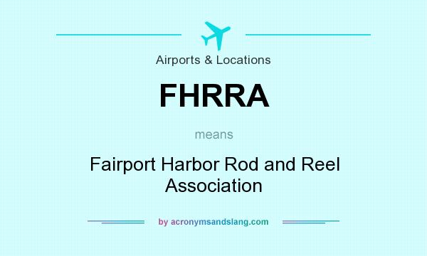 What does FHRRA mean? It stands for Fairport Harbor Rod and Reel Association