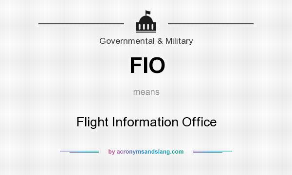 What does FIO mean? It stands for Flight Information Office
