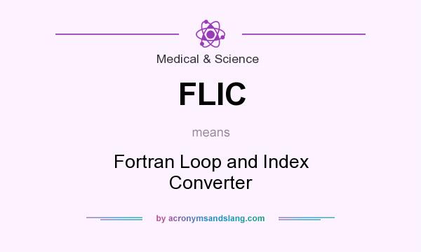 What does FLIC mean? It stands for Fortran Loop and Index Converter