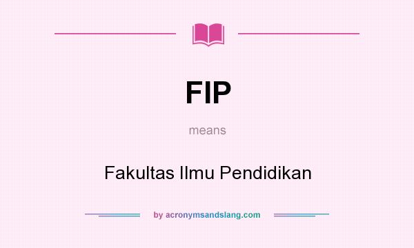 What does FIP mean? It stands for Fakultas Ilmu Pendidikan
