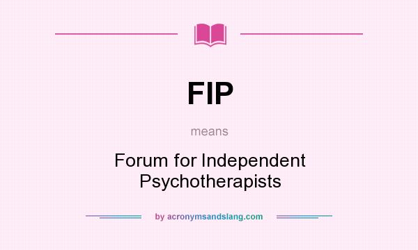 What does FIP mean? It stands for Forum for Independent Psychotherapists