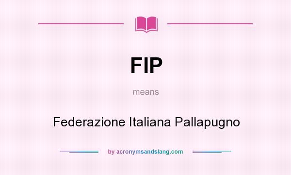 What does FIP mean? It stands for Federazione Italiana Pallapugno