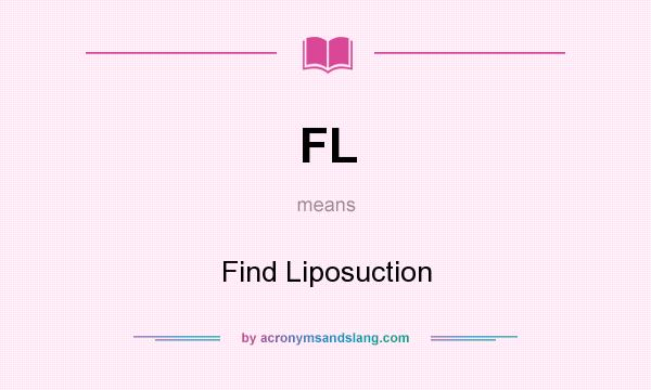 What does FL mean? It stands for Find Liposuction